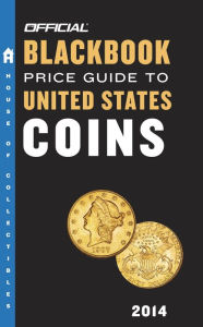 Title: The Official Blackbook Price Guide to United States Coins 2014, 52nd Edition, Author: Thomas E. Hudgeons Jr.