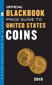 Title: The Official Blackbook Price Guide to United States Coins 2015, 53rd Edition, Author: Thomas E. Hudgeons Jr.