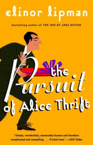 Title: The Pursuit of Alice Thrift, Author: Elinor Lipman