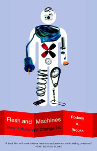 Title: Flesh and Machines: How Robots Will Change Us, Author: Rodney Brooks