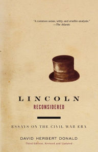 Title: Lincoln Reconsidered: Essays on the Civil War Era, Author: David Herbert Donald