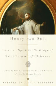 Title: Honey and Salt: Selected Spiritual Writings of Bernard of Clairvaux, Author: Bernard