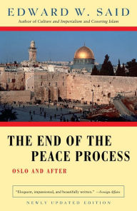 Title: The End of the Peace Process: Oslo and After, Author: Edward W. Said