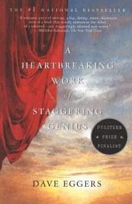 Title: A Heartbreaking Work of Staggering Genius: Pulitzer Prize Finalist, Author: Dave Eggers