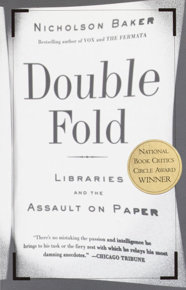 Double Fold: Libraries and the Assault on Paper