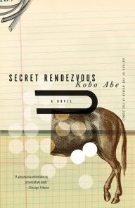 Title: Secret Rendezvous, Author: Kobo Abe