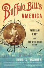 Buffalo Bill's America: William Cody and The Wild West Show