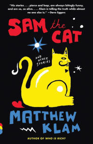 Title: Sam the Cat: and Other Stories, Author: Matthew Klam