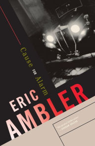 Title: Cause for Alarm, Author: Eric Ambler