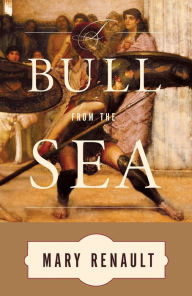 Title: The Bull from the Sea, Author: Mary Renault