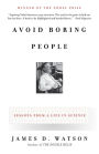 Avoid Boring People: Lessons from a Life in Science