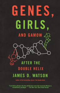 Title: Genes, Girls, and Gamow: After the Double Helix, Author: James D. Watson