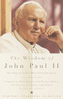 The Wisdom of John Paul II: The Pope on Life's Most Vital Questions