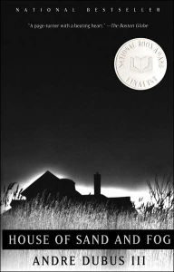 Title: House of Sand and Fog, Author: Andre Dubus III