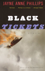 Title: Black Tickets, Author: Jayne Anne Phillips