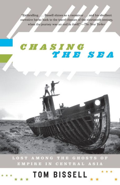 Chasing the Sea: Lost among the Ghosts of Empire in Central Asia