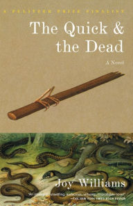 Title: The Quick and the Dead, Author: Joy Williams