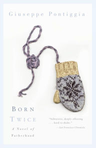 Title: Born Twice, Author: Giuseppe Pontiggia