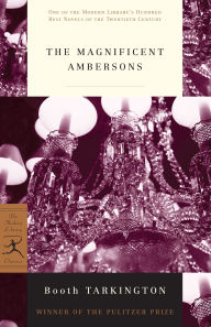 Title: The Magnificent Ambersons (Modern Library Series) (Pulitzer Prize Winner), Author: Booth Tarkington