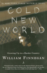 Title: Cold New World: Growing Up in a Harder Country, Author: William Finnegan