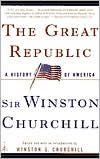 Title: The Great Republic: A History of America, Author: Winston S. Churchill