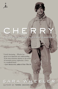 Title: Cherry: A Life of Apsley Cherry-Garrard, Author: Sara Wheeler