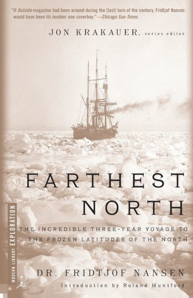 Farthest North: the Incredible Three-Year Voyage to Frozen Latitudes of North