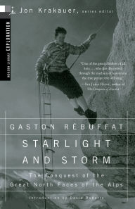 Title: Starlight and Storm: The Conquest for the Great North Faces of the Alps, Author: Gaston Rebuffat