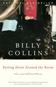 Title: Sailing Alone around the Room: New and Selected Poems, Author: Billy Collins