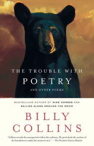 Title: The Trouble with Poetry and Other Poems, Author: Billy Collins