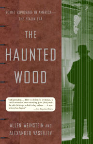 Title: The Haunted Wood: Soviet Espionage in America--The Stalin era, Author: Allen Weinstein