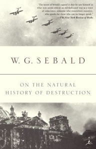 Title: On the Natural History of Destruction, Author: W. G. Sebald