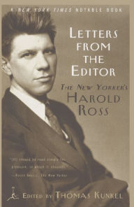 Title: Letters from the Editor: The New Yorker's Harold Ross, Author: Thomas Kunkel
