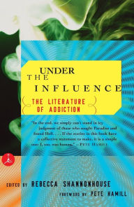 Title: Under the Influence: The Literature of Addiction, Author: Rebecca Shannonhouse