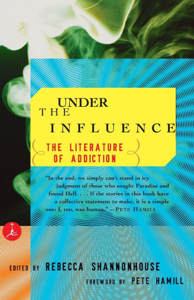 Under the Influence: The Literature of Addiction