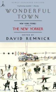 Title: Wonderful Town: New York Stories from the New Yorker, Author: David Remnick