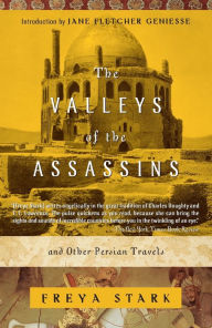 Title: The Valleys of the Assassins: And Other Persian Travels, Author: Freya Stark