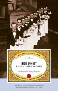 Title: High Bonnet: A Novel of Epicurean Adventures (Modern Library Food Series), Author: Idwal Jones