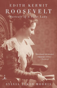 Title: Edith Kermit Roosevelt: Portrait of a First Lady, Author: Sylvia Jukes Morris