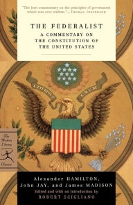 Title: The Federalist: A Commentary on the Constitution of the United States, Author: Alexander Hamilton