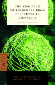 Title: The European Philosophers from Descartes to Nietzsche, Author: Monroe Beardsley