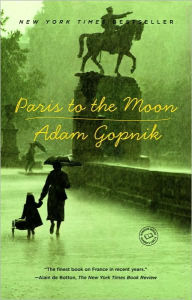 Title: Paris to the Moon, Author: Adam Gopnik
