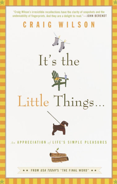 It's the Little Things...: An Appreciation of Life's Simple Pleasures