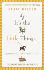 It's the Little Things...: An Appreciation of Life's Simple Pleasures