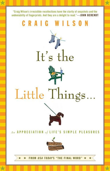 It's the Little Things...: An Appreciation of Life's Simple Pleasures