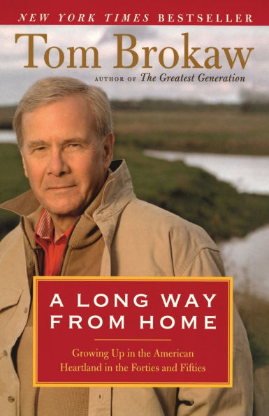 A Long Way from Home: Growing Up in the American Heartland in the Forties and Fifties