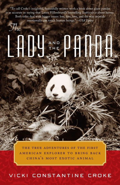 the Lady and Panda: True Adventures of First American Explorer to Bring Back China's Most Exotic Animal