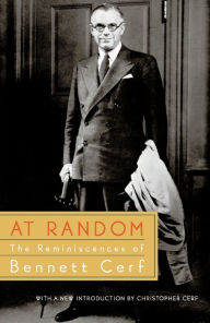 Title: At Random: The Reminiscences of Bennett Cerf, Author: Bennett Cerf