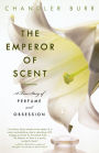 The Emperor of Scent: A True Story of Perfume and Obsession