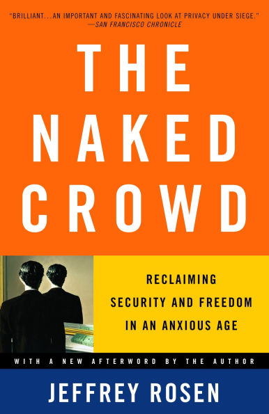 The Naked Crowd: Reclaiming Security and Freedom an Anxious Age